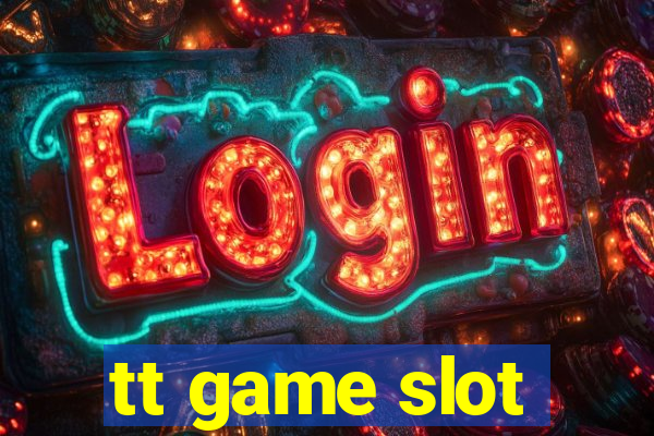 tt game slot